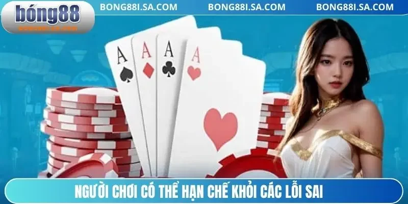 Người chơi có thể hạn chế khỏi các lỗi sai