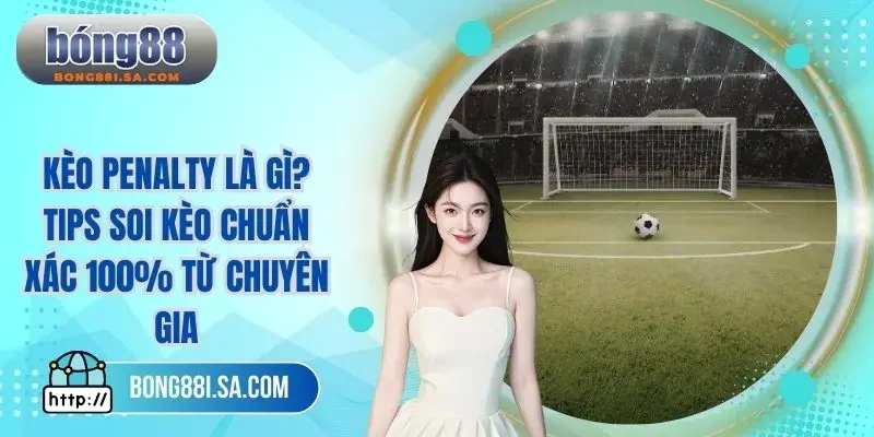 Kèo Penalty