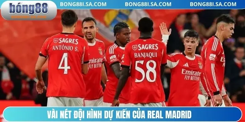 Vài nét đội hình dự kiến của Real Madrid 