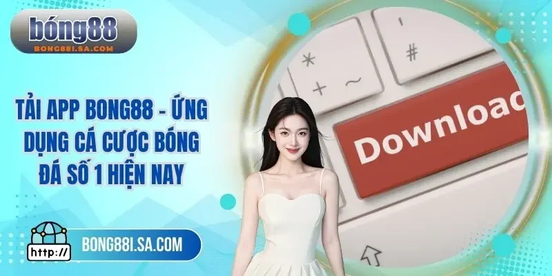 Tải app BONG88